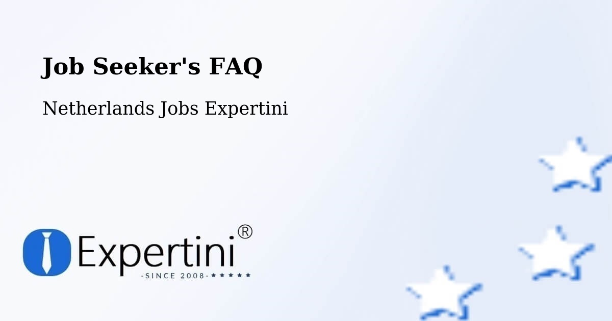 Job Seeker FAQ – Maasdijk - Netherlands Jobs Expertini
